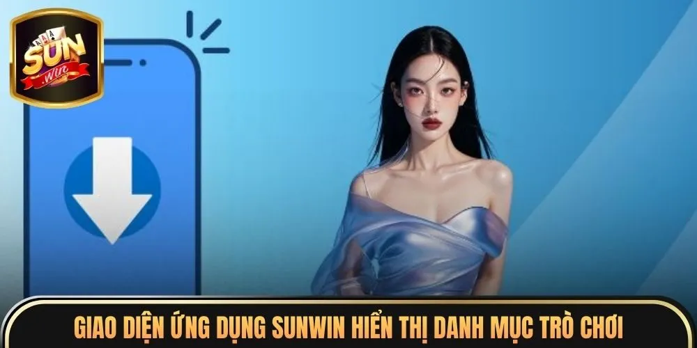 Giao diện ứng dụng Sunwin hiển thị danh mục trò chơi